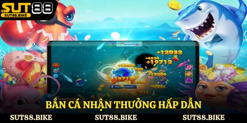 Bắn cá nhận thưởng hấp dẫn