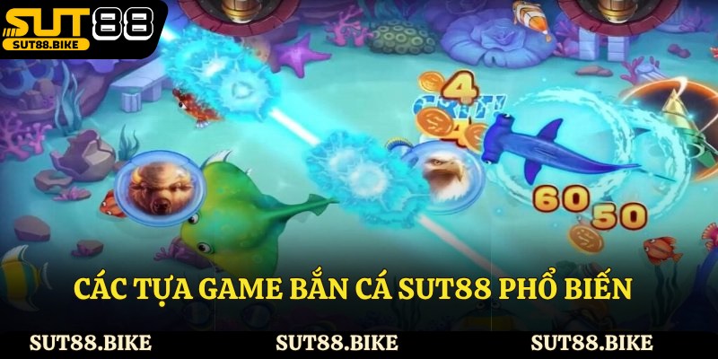 Các tựa game bắn cá Sut88 phổ biến