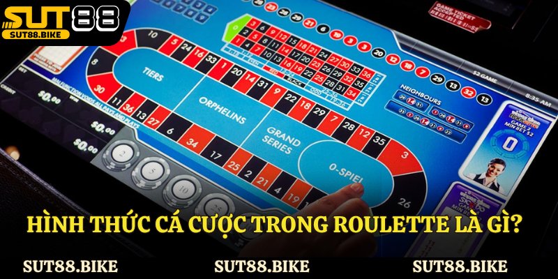 Hình thức cá cược trong roulette là gì?