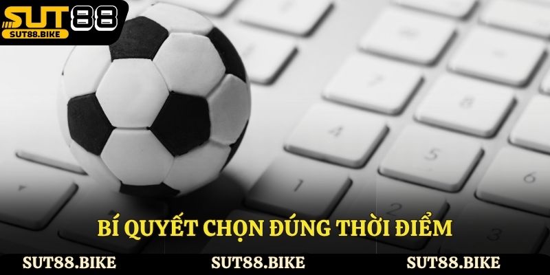 Bí quyết tham gia lựa chọn kèo